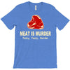 meat is murder tasty tasty murder T-Shirt