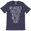 my favorite daughter bought me this shirt T-Shirt