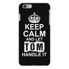 Keep Calm And Let Tom Handle It iPhone 6/6s Plus Case