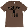 Drunk And High T-Shirt