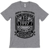 Things Better 1997 Age Approach Magnificent T-Shirt