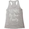 i scare my own family Racerback Tank