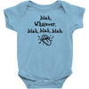 blah whatever Baby Onesie