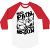 no pain no gain (2) 3/4 Sleeve Shirt