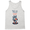tell me more Tank Top