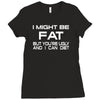 i might be fat mens Ladies Fitted T-Shirt