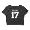 pervert 17 Crop Top