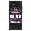 All Women Created Equal But The Best Born In February Samsung Galaxy S8