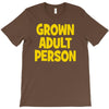 grown adult person T-Shirt