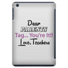 Dear Parents Tag You're It Love Teachers Women's iPad Mini