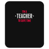 i am a teacher Mousepad