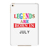 legends are born july iPad Mini 4