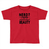 nerd.. Toddler T-shirt