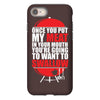 once you put my meat in your mouth iPhone 8