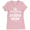 i can't keep calm i'm a judo mom Ladies Fitted T-Shirt