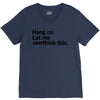 Hang on. Let me overthink this. V-Neck Tee