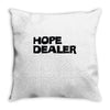 hope dealer Throw Pillow