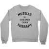 nutella is cheaper than therapy Crewneck Sweatshirt