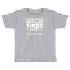 my kids made me bald Toddler T-shirt