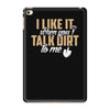 talk dirt to me iPad Mini 4