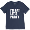 i'm fat let's party V-Neck Tee