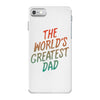 The Worlds Greatest Dad iPhone 7 Case