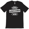 be yourself unless you can be a unicorn T-Shirt