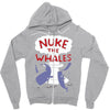nuke the whales funny Zipper Hoodie