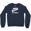 weed   just smoke it   mens funny Crewneck Sweatshirt