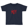 HEY Toddler T-shirt