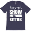 show me your kitties T-Shirt