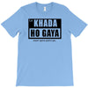khada ho gaya T-Shirt