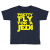 pretty fly for a jedi Toddler T-shirt