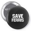 save ferris beuller beuler pop culture cult beuller's day off gift ret Pin-back button