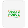May The Vegan Force Be With You Mousepad