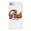 posh bitch iPhone 7 Case