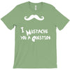 mustache u a question T-Shirt