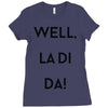 well, la di da Ladies Fitted T-Shirt