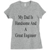my dadis handsome and a great engineer Ladies Fitted T-Shirt