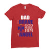 my dad was so brave god made him an angel Ladies Fitted T-Shirt