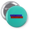 daddy drinks because i cry Pin-back button