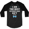 I Am The Best Father's Day Gift Ever Boy 3/4 Sleeve Shirt