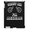 trust me i'm mexican iPad 3 and 4 Case