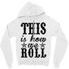 this is how we roll Zipper Hoodie
