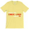 check liver light is on T-Shirt
