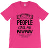 My Favorite People Call Me PawPaw T-Shirt