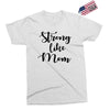 strong like mom Exclusive T-shirt