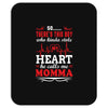 There's This Boy Who Stole My Heart He Calls Me Momma Mousepad