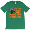 It's Just A Buch Of Hocus Pocus T-Shirt