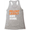 relentlessly awesome Racerback Tank